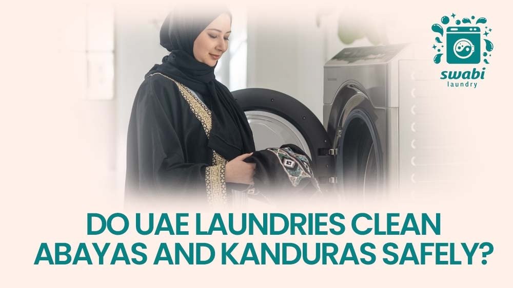 Safe Cleaning for Abayas & Kanduras in UAE